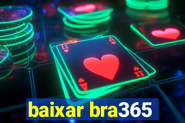 baixar bra365